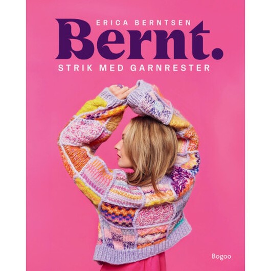 Bernt. Strik med garnrester - Bok av Erica Berntsen