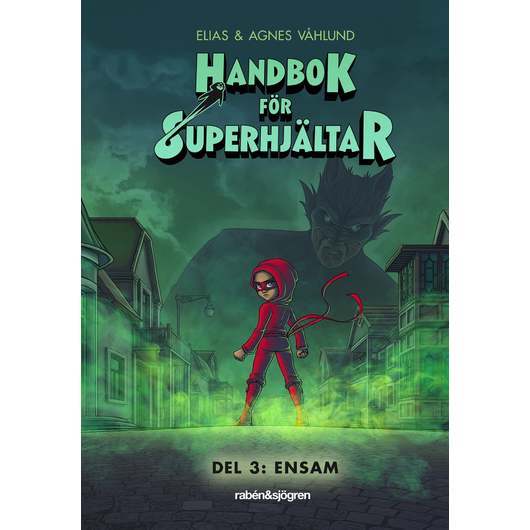 Handbok för superhjältar - Del 3: Ensam