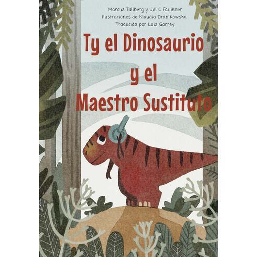 Ty el Dinosaurio y el Maestro Sustituto (Spanish Edition)