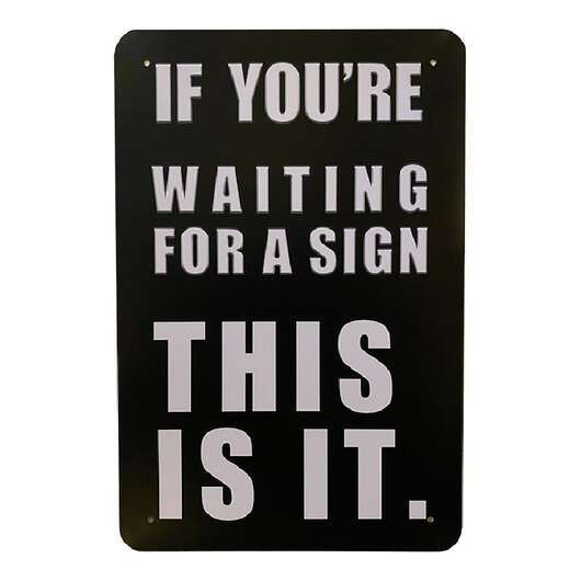 Metallskylt "If you're waiting..."