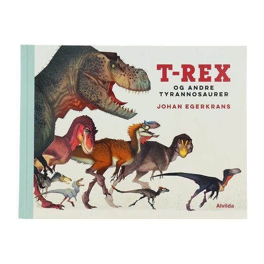 Karrusel Forlag Bok - T-Rex Og Andre Tyrannosaurer - Danska