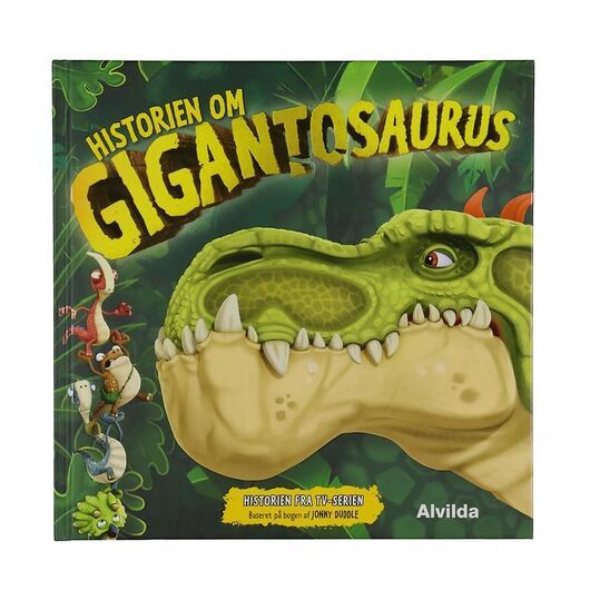Alvilda Bok - Gigantosaurus - Historien om Gigantosauru - Danska