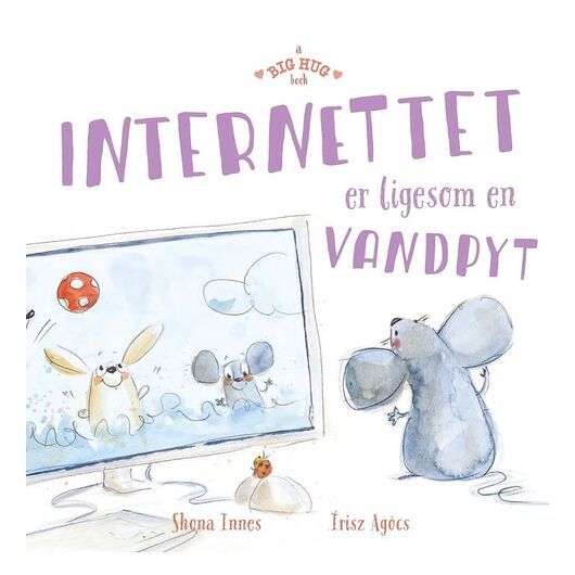 A Big Hug Bok - Internettet Er Ligesom En Vandpyt - Danska